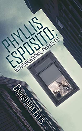 Phyllis Esposito: Interdimensional Private-Eye